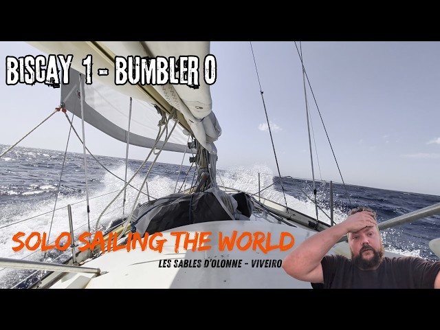 Ep.7 SOLO SAILING THE WORLD! Bay of Biscay. Sables D'olonne to Viveiro