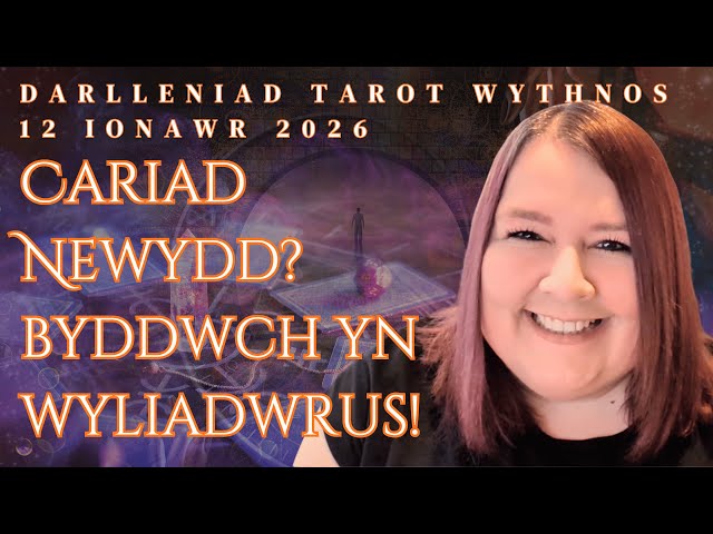 Darlleniad Yr Wythnos 12 Ionawr 🌙💖 | Cariad Newydd yn Bosib ✨ | Gwyliwch mas am Dwyllwyr ⚠️