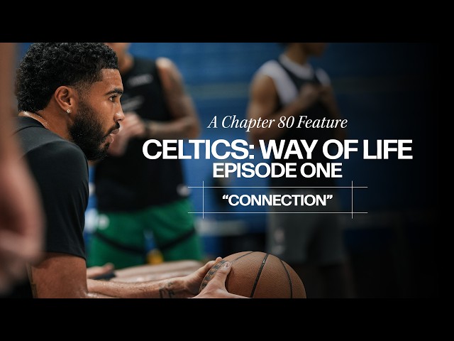 Celtics Way of Life | Episode 1 | Connection
