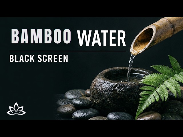 10 Hours • Bamboo Water Fountain & Piano 🌿 Relaxing Music | Black Screen