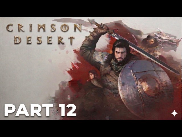 CRIMSON DESERT FULL GAME Part 12 Main Story | Massive Open World 4K 60FPS No Commentary