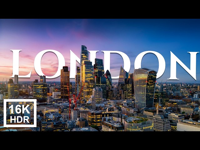 London in 16K HDR - The Heart of Britain (240 FPS)