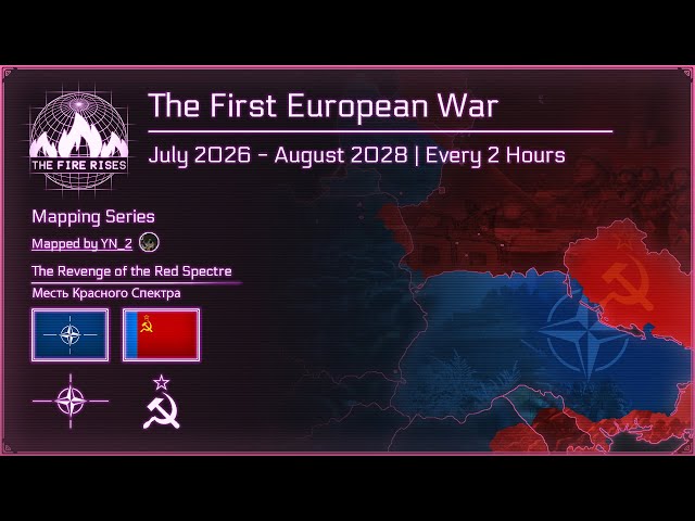 The Fire Rises Mapping | The First European War (July 2026-August 2028) | Every 2 Hours