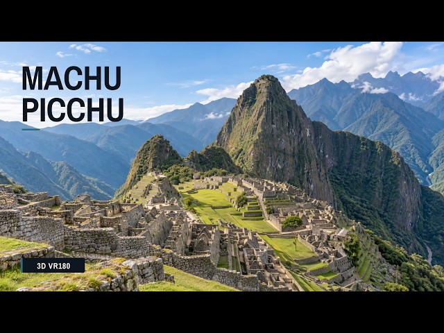 Machu Picchu in 3D VR180 | An Immersive Journey