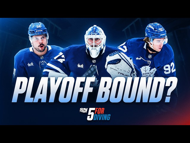 Are The Maple Leafs A Playoff Team? | 5 For Diving