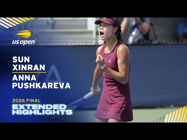 Sun Xinran vs. Anna Pushkareva Extended Highlights | 2026 US Open Final