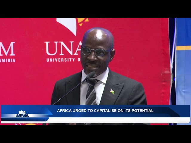 AFRICA URGED TO CAPITALISE ON ITS POTENTIAL  - nbc
