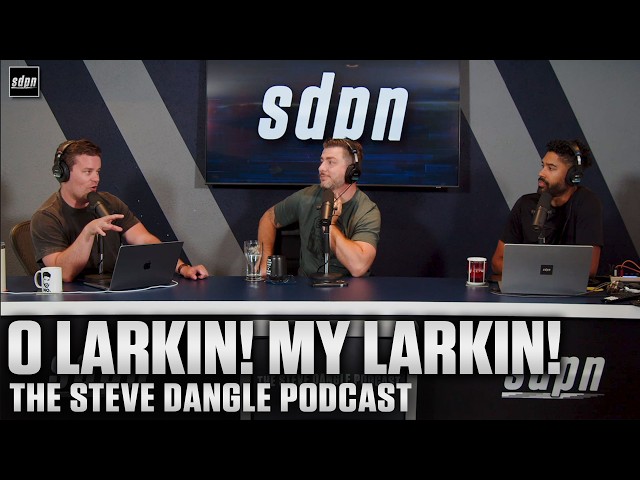 O Larkin! My Larkin! | The Steve Dangle Podcast
