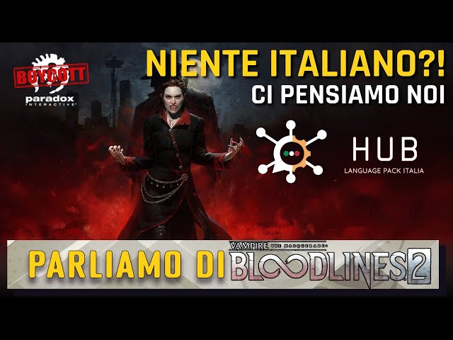 Let's Talk about Bloodlines 2 & Italian Language 🟢⚪🔴 If Italy is left behind,  we boycott Paradox! 😡