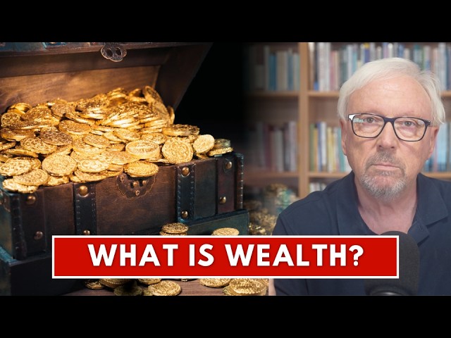 What is wealth? Why does it matter?