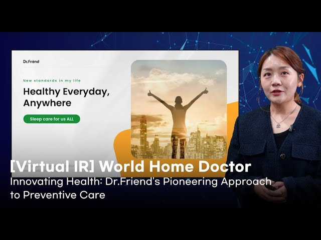 [Virtual IR] World Home Doctor : Dr.Friend's Pioneering Approach to Preventive Care