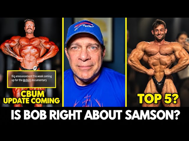 BOB’S COMMENTS ON SAMSON / CBUM ANNOUNCEMENT INCOMING / OLYMPIA UPDATES RBP News