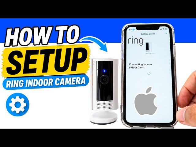 How to Setup a Ring Indoor Camera - 2026