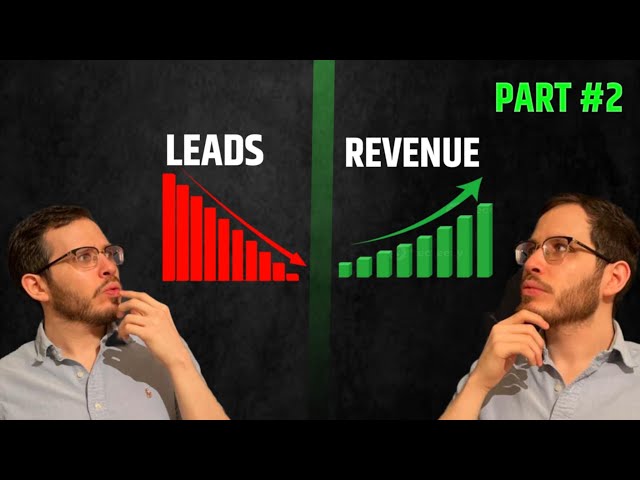 Less Leads = More Revenue Part 2