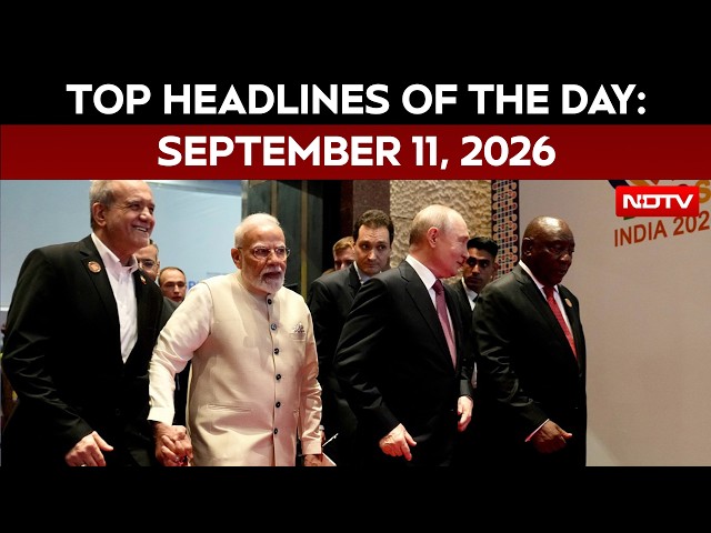 Xi Jinping-Putin-PM Modi Meet At BRICS Summit 2026 | Top News Of The Day: 12th September, 2026