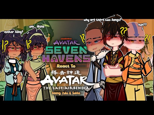 Seven Havens React To ATLA: Avatar Aang | Gaang: Zuko & Sokka | ANGST | 3/3 | 2X | GACHA REACT