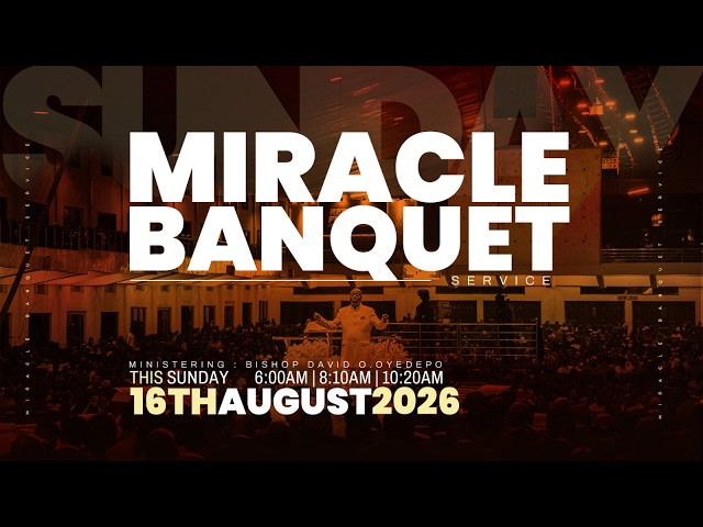 MIRACLE BANQUET SERVICE | 16, AUGUST 2026 | FAITH TABERNACLE OTA