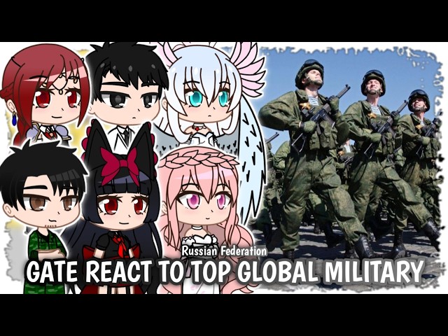 GATE 1 and 2 Reacts to the Russian Federation Military [Global Military] | Part 2 | Gacha Reaction