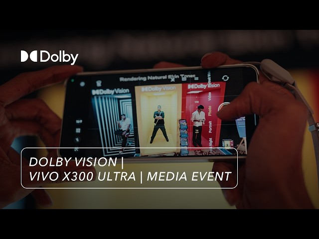 Dolby Vision | vivo x300 Ultra | Media Event