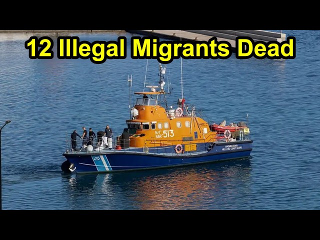 12 illegal migrants dead as boats overturn during Coast Guard chase off Greece.
