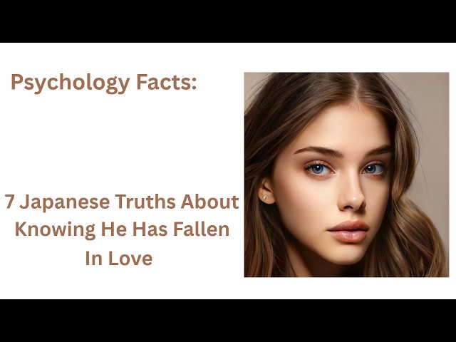 Psychology Facts: 7 Japanese Truths About Knowing He Has Fallen in Love