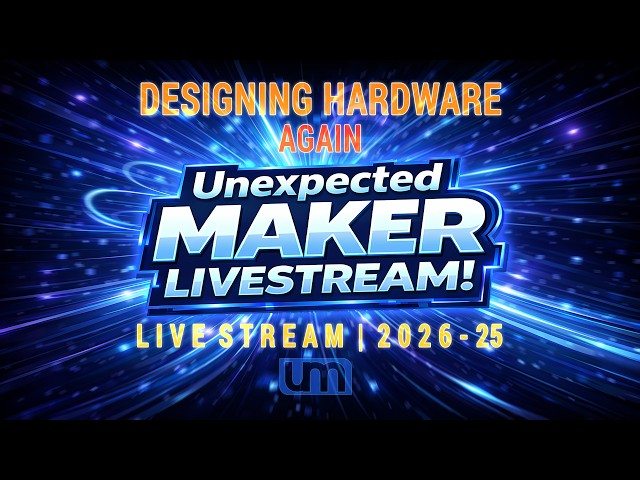 UM LIVESTREAM: 2026.25 - DESIGNING HARDWARE, AGAIN