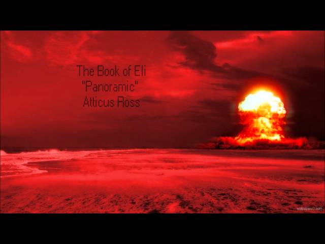 Atticus Ross - Panoramic (The Book of Eli: Track 1)