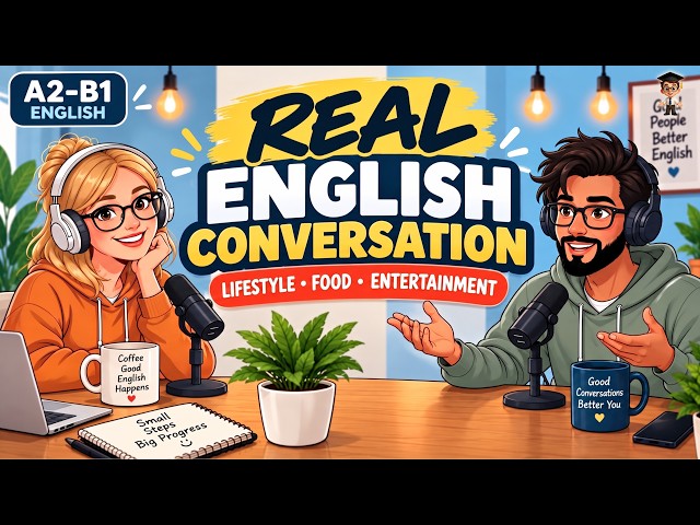 English Conversation About Everyday Life | Lifestyle, Food & Entertainment | Intermediate Level
