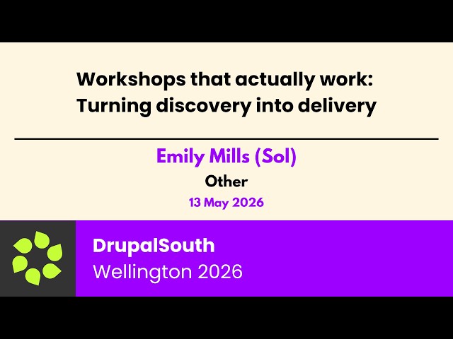 Workshops that actually work: Turning discovery into delivery / Other / Emily Mills