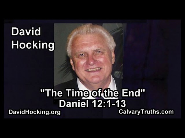 Daniel 12:1-13 - The Time of the End - Pastor David Hocking - Bible Studies