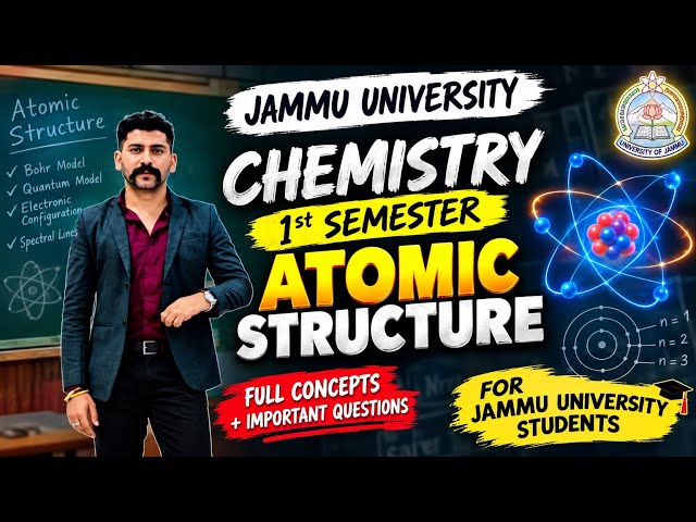 Atomic Structure ONE SHOT | 1st Sem Chemistry Jammu University Students | Exam Preparation#chemistry