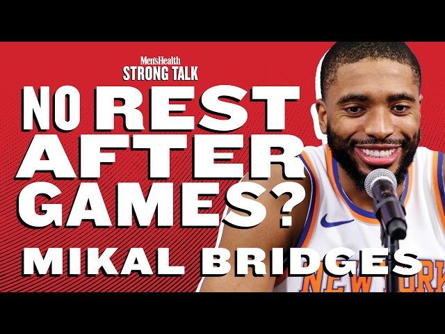 Knicks Star Mikal Bridges' Secret Weapon to Winning Championships | Strong Talk | Men's Health