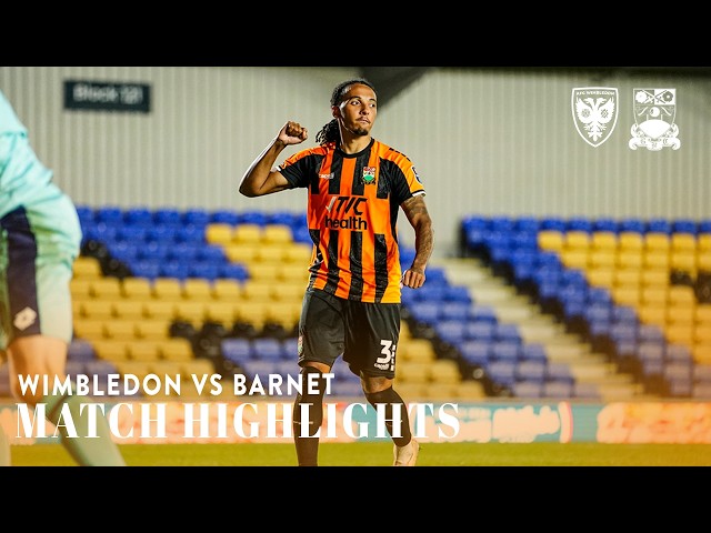 Match Highlights | AFC Wimbledon 0-0 (7-8 penalties) Barnet FC