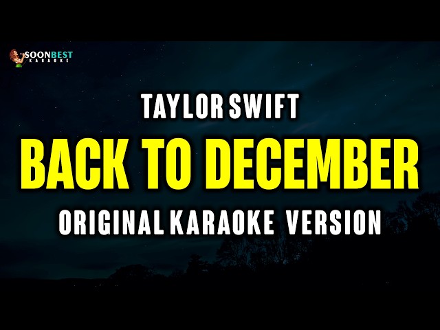 Back To December - Taylor Swift (Original Karaoke Version)