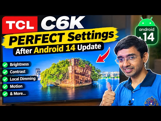 TCL C6K PERFECT Settings After Android 14 Update