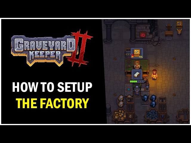Graveyard Keeper 2 Factory Setup Guide (Automate Town Warehouse Orders Tips and Tricks)