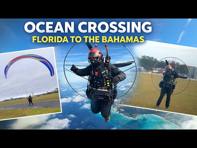 Crossing an Ocean by Paramotor – Florida to The Bahamas