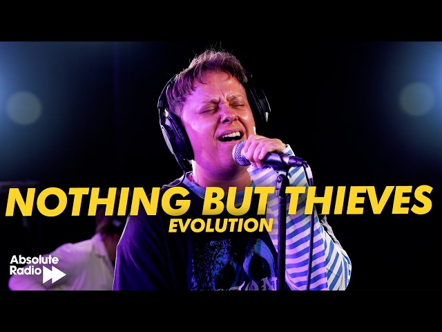 Nothing But Thieves - Evolution | Absolute Radio Live Session