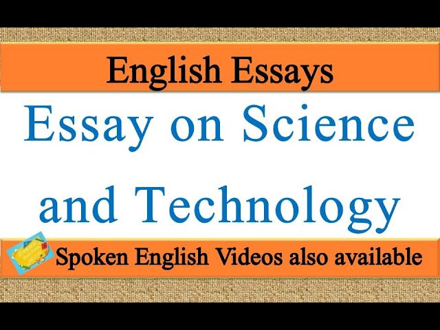 Write an essay on science and technology in english | science and technology essay in english