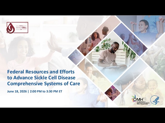 Federal Resources and Efforts to Advance Sickle Cell Disease Comprehensive Systems of Care
