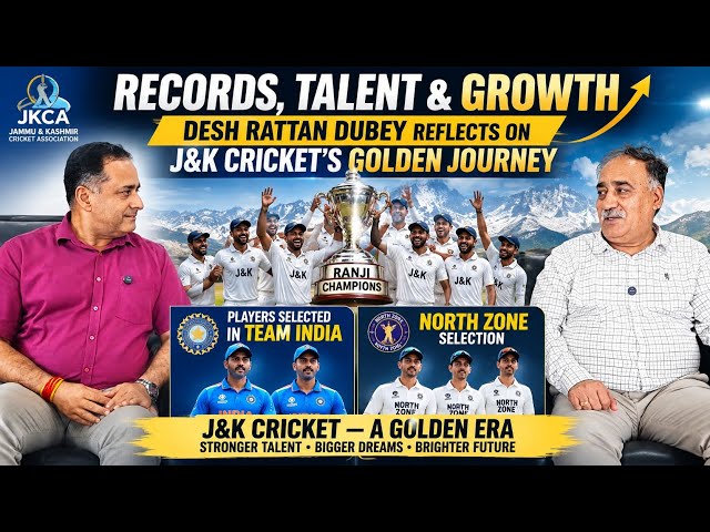 Records, Talent & Growth: Desh Rattan Dubey, Acting President of JKCA, on J&K Cricket’s Golden Jo...