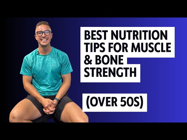 Best Nutrition Tips for Muscle & Bone Strength (Over 50s)