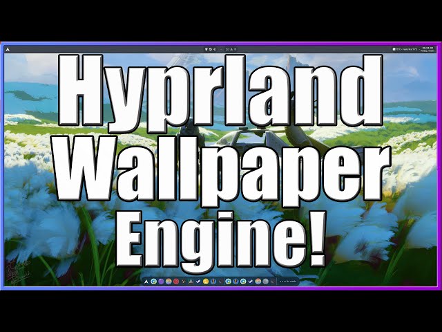 Wallpaper Engine on Hyprland! not Really a Guide it's just cool!