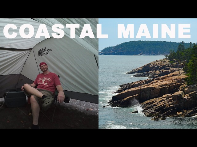 Camping on the Coast of Maine | Exploring Acadia National Park
