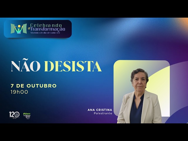 Não desista | CELEBRANDO A TRANSFORMAÇÃO QIBRJ
