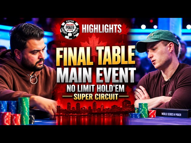 HIGHLIGHTS | $5K Canada Main Event | $1.1M For 1st