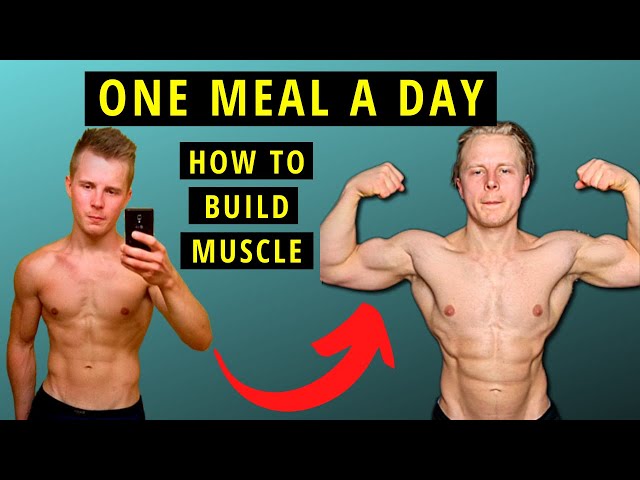 How to Build Muscle One Meal a Day