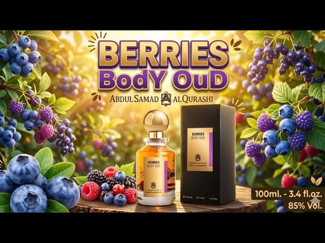 BERRIES BODY OUD Perfume By ABDUL SAMAD Al  QURESHI Review