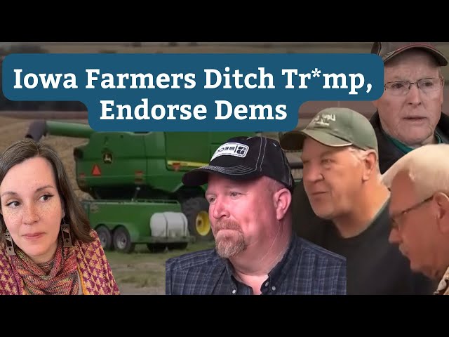 GOP in HUGE Trouble: Iowa Farmers abandon Trump. 