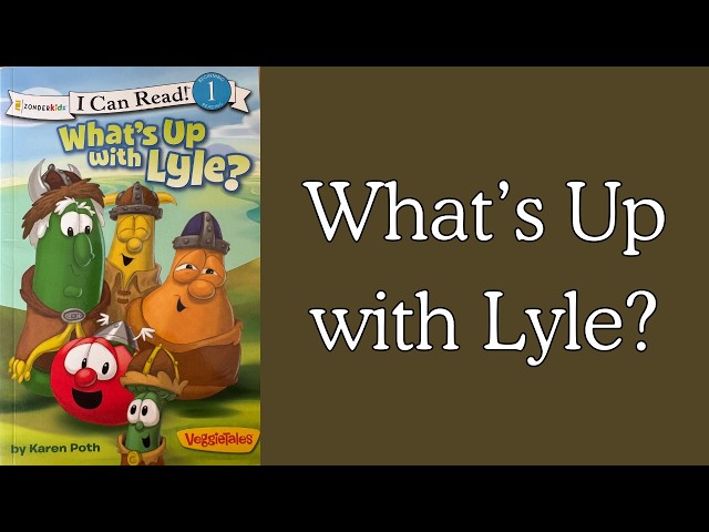 What's Up with Lyle? - VeggieTales - Read Aloud